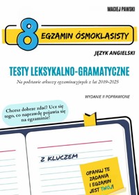 Egzamin ósmoklasisty z języka angielskiego. Testy leksykalno-gramatyczne. Wydanie drugie poprawione - Maciej Pawski - ebook