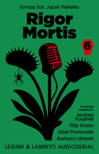 Rigor Mortis. Audioserial odcinek 6 - Tomasz Żak , Jacek Piekiełko - audiobook