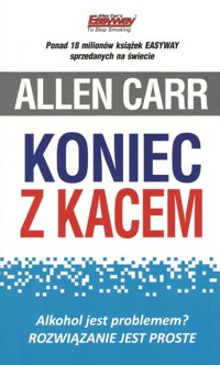Koniec z kacem - Allen Carr - książka