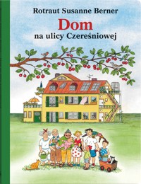 Dom na ulicy Czereśniowej - Rotraut Susanne Berner - książka