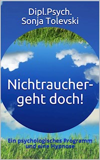 Nichtraucher- geht doch! - Dipl.Psych. Sonja Tolevski - ebook