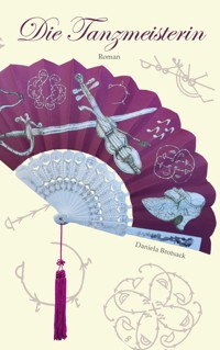 Die Tanzmeisterin - Daniela Brotsack - ebook