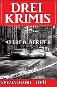 Drei Krimis Spezialband 1041 - Alfred Bekker - ebook