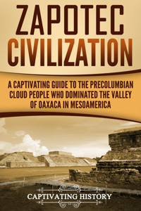 Zapotec Civilization - Captivating History - ebook