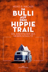 Im Bulli auf dem Hippie-Trail - Heiko P. Wacker - ebook