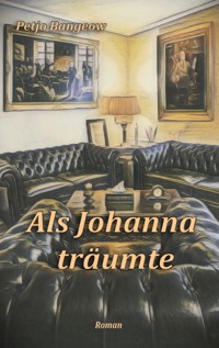 Als Johanna träumte - Petjo Bangeow - ebook
