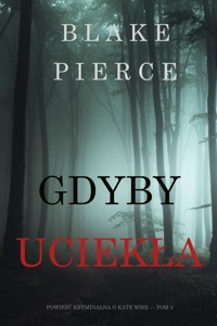 Gdyby uciekła (Powieść kryminalna o Kate Wise — Tom 3) - Blake Pierce - ebook