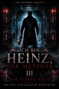 Ich bin Heinz, der Metzger III - Heinz Siegfried Pestner - ebook