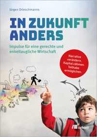 In Zukunft anders - Jürgen Drieschmanns - ebook