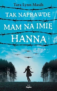 Tak naprawdę mam na imię Hanna - Masih Tara Lynn - książka
