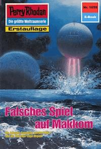 Perry Rhodan 1659: Falsches Spiel auf Makkom -  H. G. Francis - ebook