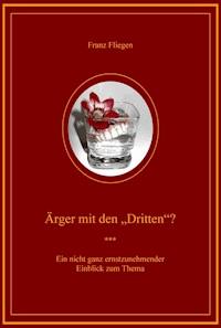 Ärger mit den "Dritten"? - Franz Fliegen - ebook