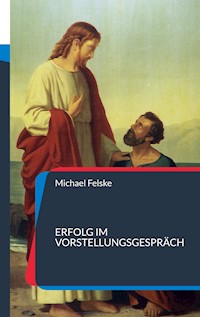 Erfolg im Vorstellungsgespräch - Michael Felske - ebook