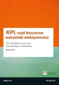 KPI, czyli kluczowe wskaźniki efektywności - Marr Bernard - książka