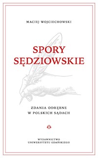 Spory sędziowskie. Zdania odrębne w polskich sądach - Wojciechowski Maciej - książka