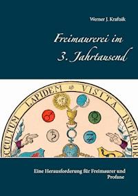 Freimaurerei im 3. Jahrtausend - Werner J. Kraftsik - ebook