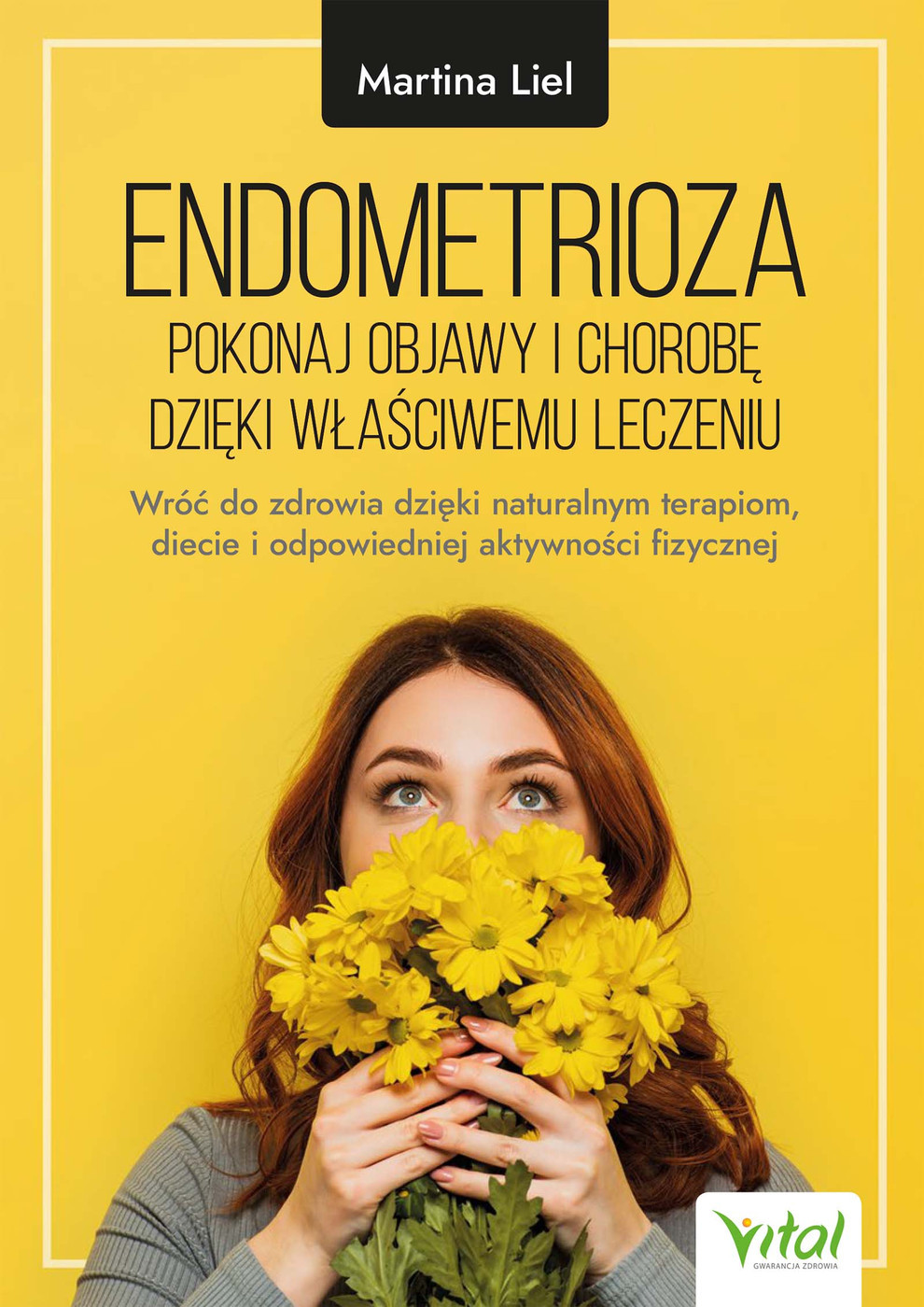 Okładka:Endometrioza. Pokonaj objawy i chorobę dzięki właściwemu leczeniu 