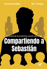 Compartiendo a Sebastián - Fernando Valdez - ebook
