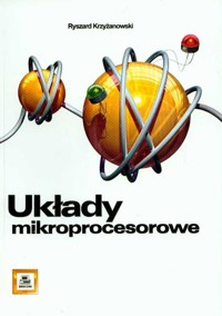 Układy mikroprocesorowe - Krzyżanowski Ryszard - książka