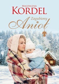 Zagubiony Anioł - Magdalena Kordel - ebook + audiobook + książka