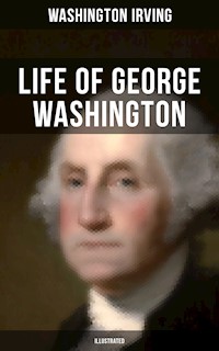 Life of George Washington (Illustrated) - Washington Irving - ebook