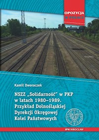 NSZZ „Solidarność” w PKP w latach 1980-1989 - Dworaczek Kamil - książka