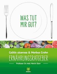 Ernährungsratgeber Colitis ulcerosa und Morbus Crohn - Martin Storr - ebook