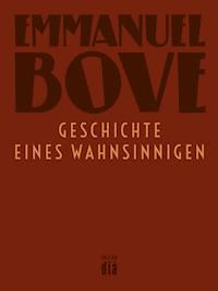 Geschichte eines Wahnsinnigen - Bove Emmanuel - ebook