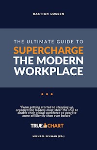 The Ultimate Guide To Supercharge The Modern Workplace - Bastian Lossen - ebook