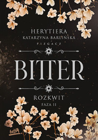 Rozkwit. Faza 2. Bitter - Katarzyna Barlińska vel P.S. HERYTIERA - "Pizgacz" - ebook + audiobook + książka