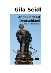 Angeklagt ist Deutschland - Gila Seidl - ebook