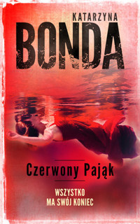 Czerwony Pająk. Cykl Cztery żywioły. Tom 4 - Katarzyna Bonda - ebook + audiobook + książka