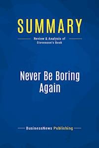 Summary: Never Be Boring Again - BusinessNews Publishing - ebook