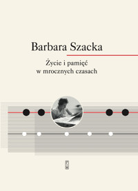Życie i pamięć w mrocznych czasach - Szacka Barbara - ebook