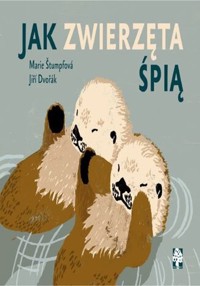 Jak zwierzęta śpią - Dvorak Jiri - książka