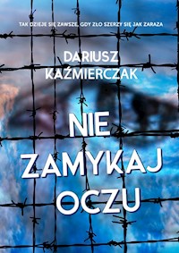 Nie zamykaj oczu - Dariusz Kaźmierczak - książka