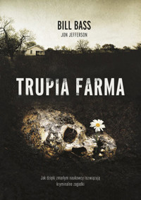 Trupia farma - Bill Bass, Jon Jefferson - książka
