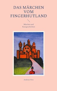 Das Märchen vom Fingerhutland - Andreas Petz - ebook
