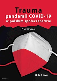 Trauma pandemii COVID-19 w polskim społeczeństwie - Piotr Długosz - książka