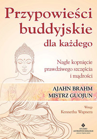 Przypowieści buddyjskie dla każdego - Ajahn Brahm, Chan Guojun - ebook