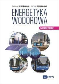 Energetyka Wodorowa - Chmielniak Tadeusz, Chmielniak Tomasz - książka