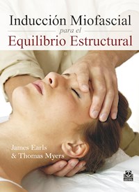 Inducción Miofascial para el Equilibrio Estructural (Color) - James Earls - ebook