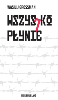 Wszystko płynie - Wasilij Grossman - ebook + książka