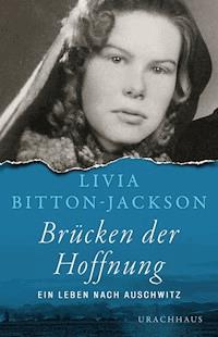 Brücken der Hoffnung - Livia Bitton-Jackson - ebook