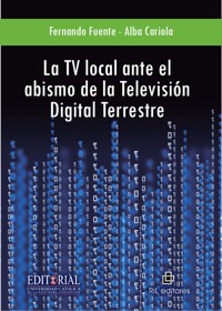La TV local ante el abismo de la televisión digital terrestre - Fernando Fuente-Alba Cariola - ebook