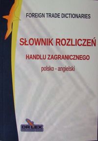 Słownik rozliczeń handlu zagranicznego polsko angielski - Piotr Kapusta - książka