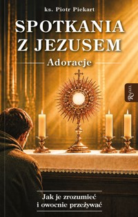Spotkania z Jezusem. Adoracje - ks. Piotr Piekart - książka