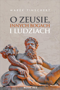 O Zeusie, innych bogach i ludziach - Marek Tinschert - ebook