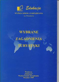 Wybrane zagadnienia turystyki - redakcja Urszula Szubert-Zarzeczny - ebook