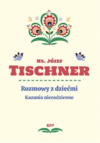 Rozmowy z dziećmi Kazania niecodzienne - Józef Tischner - książka